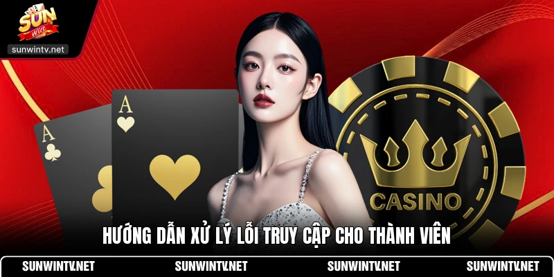 Hướng dẫn xử lý lỗi truy cập cho thành viên