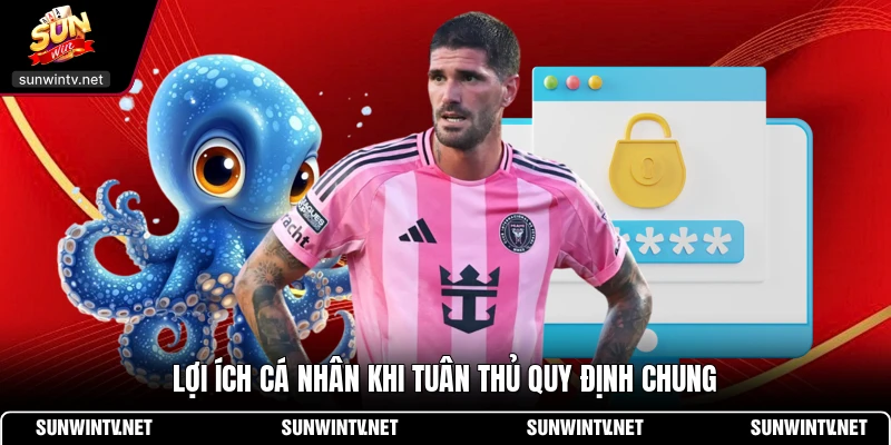 Lợi ích cá nhân khi tuân thủ quy định chung