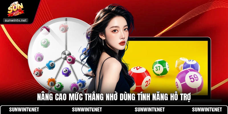 Nâng cao mức thắng nhờ dùng tính năng hỗ trợ