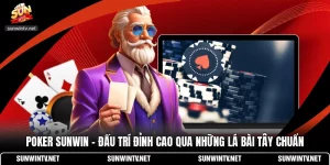 Poker Sunwin - Đấu Trí Đỉnh Cao Qua Những Lá Bài Tây Chuẩn
