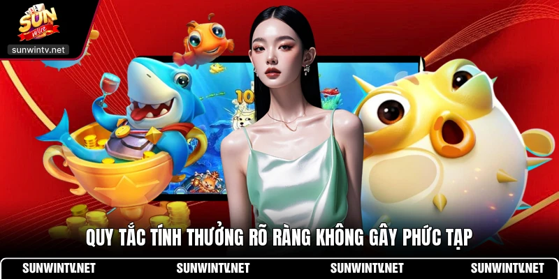 Quy tắc tính thưởng rõ ràng không gây phức tạp