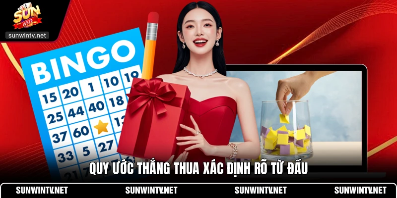 Quy ước thắng thua xác định rõ từ đầu