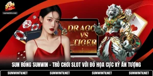 Sun Rồng Sunwin - Trò Chơi Slot Với Đồ Họa Cực Kỳ Ấn Tượng